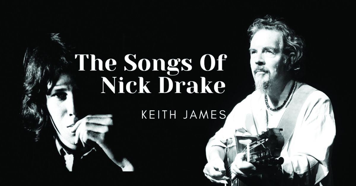 Keith James - The Songs of Nick Drake (Doors 7pm \/ Performance 8pm)