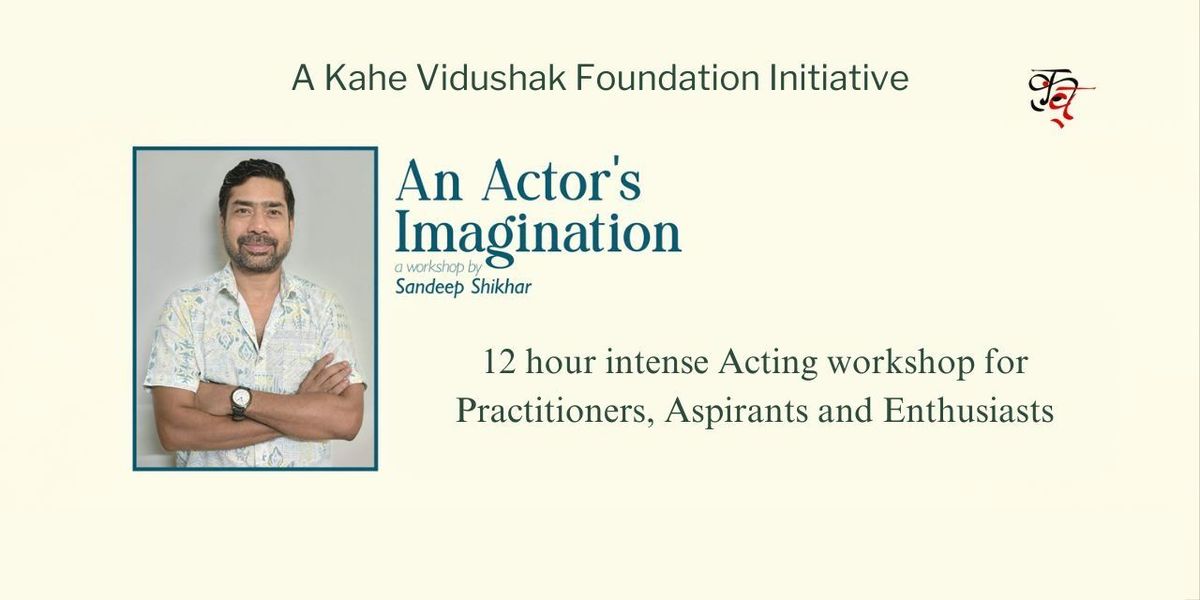 An Actors Imagination - by Sandeep Shikhar