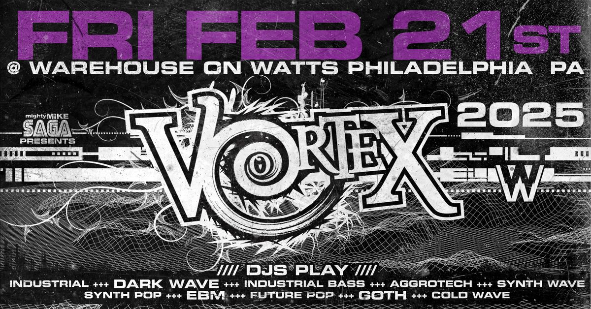 VORTEX - Dark Club Nite FRI FEB 21ST. 2025 *Full Info TBA