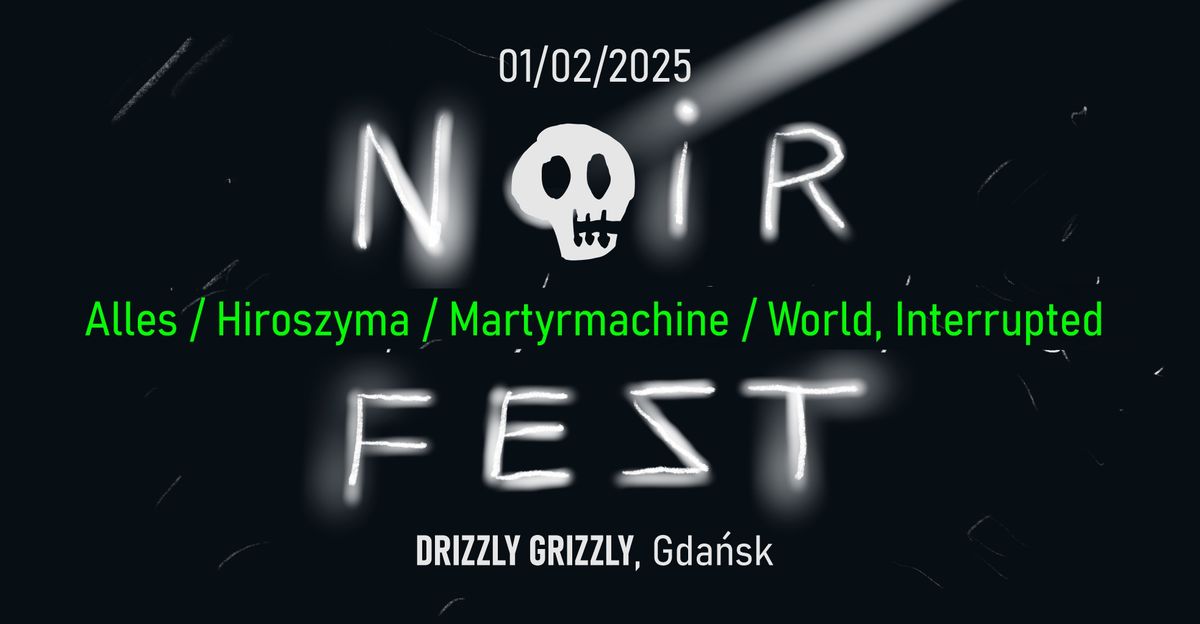 NOIR FEST \/ 1.02.2025 \/ Drizzly Grizzly, Gda\u0144sk