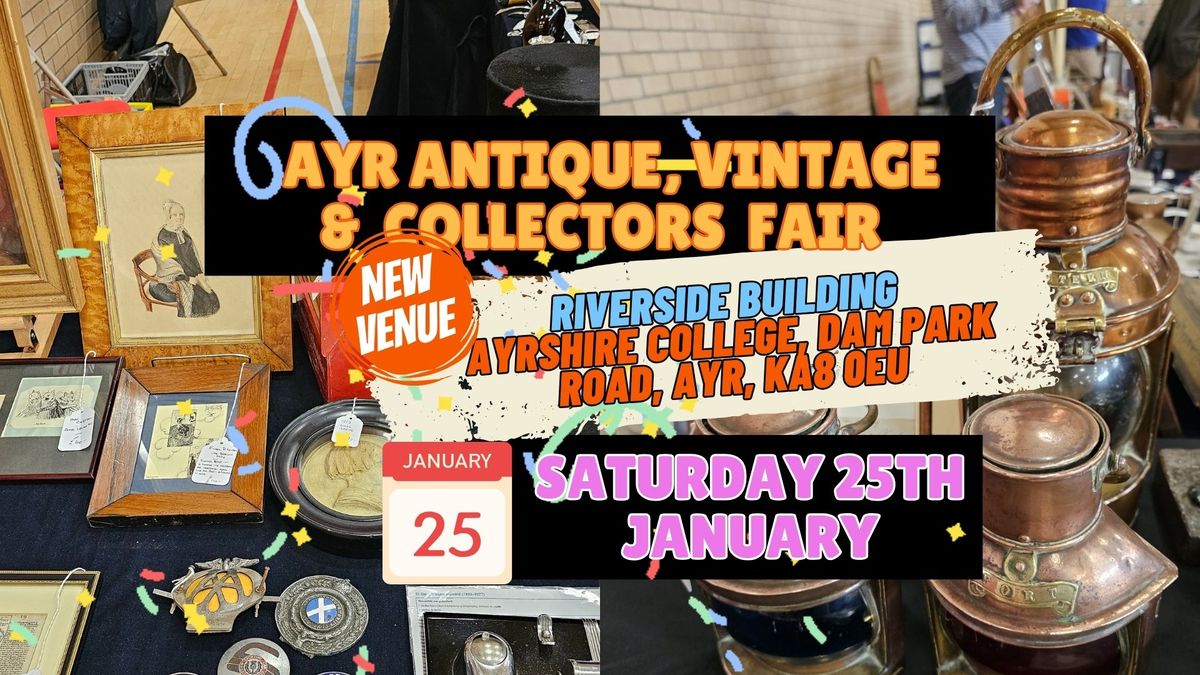 Ayr Antique, Vintage & Collectors Fair - New Venue!!