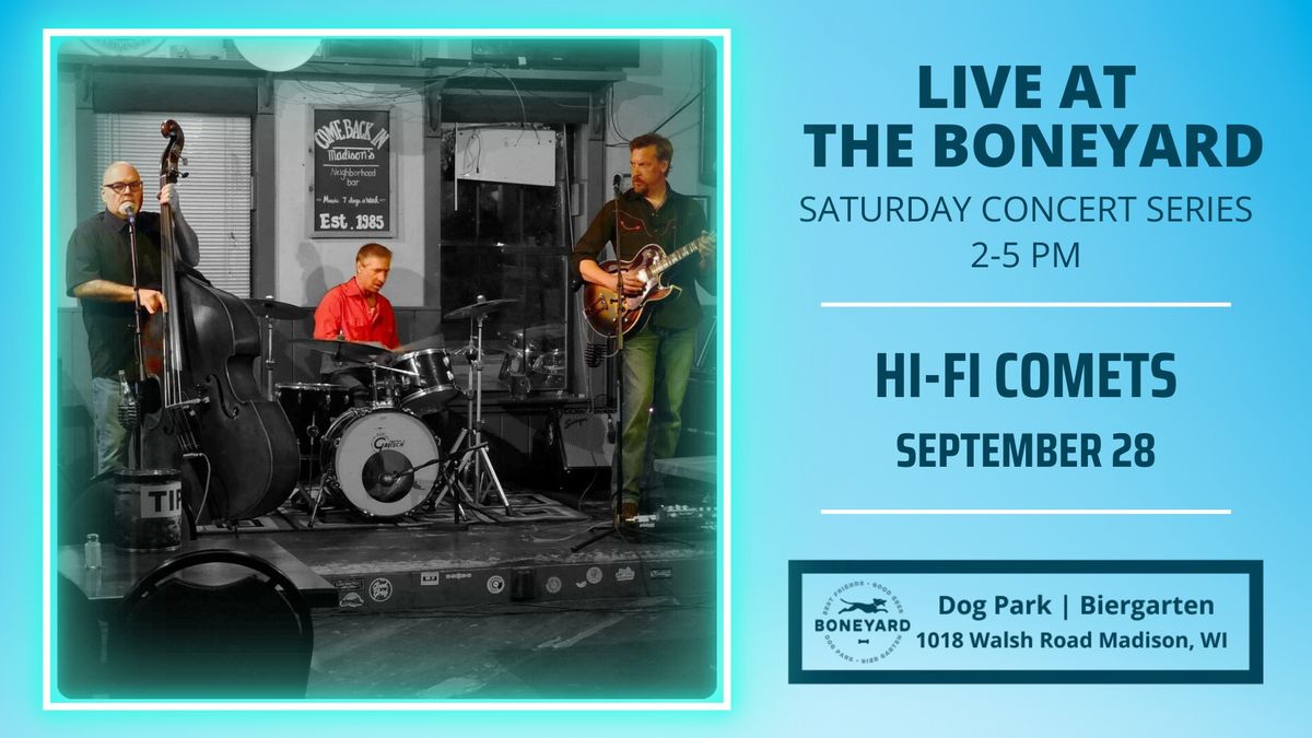 Hi-Fi Comets: Live at the Boneyard