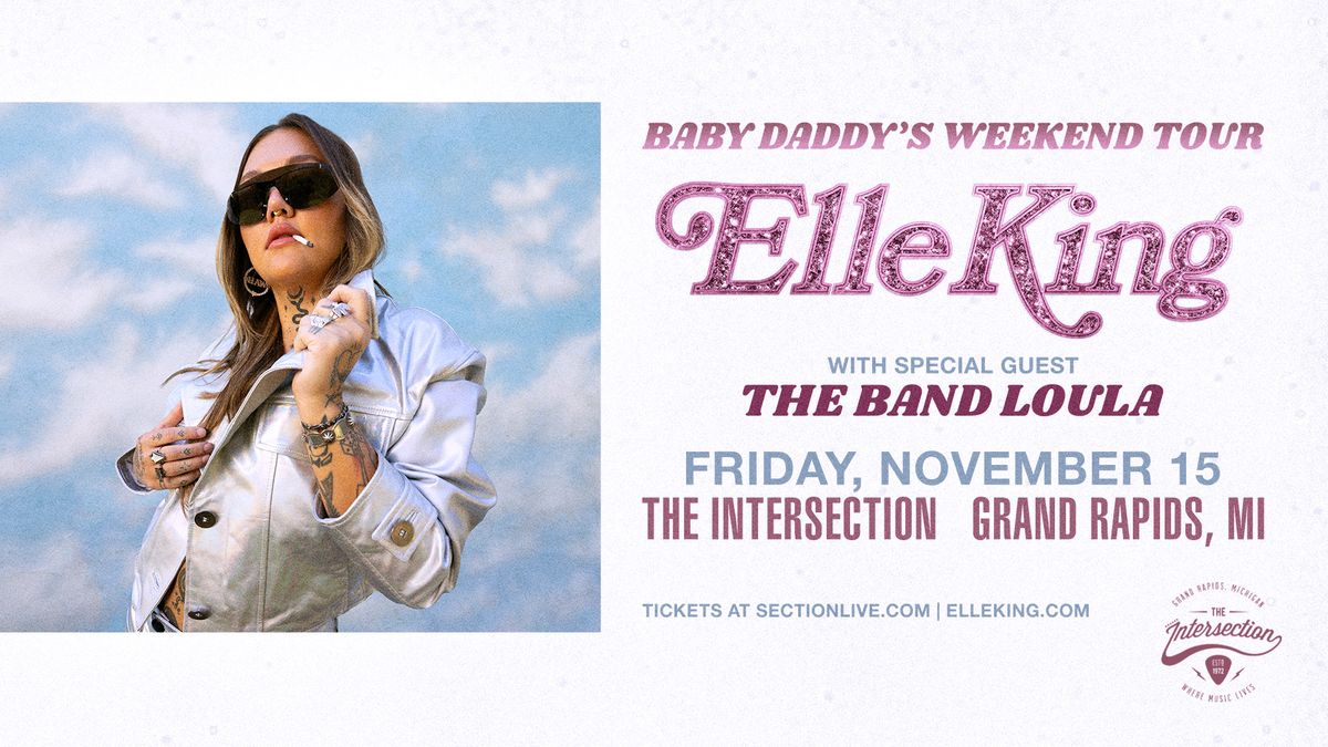 Elle King - Baby Daddy's Weekend Tour at The Intersection - Grand Rapids, MI