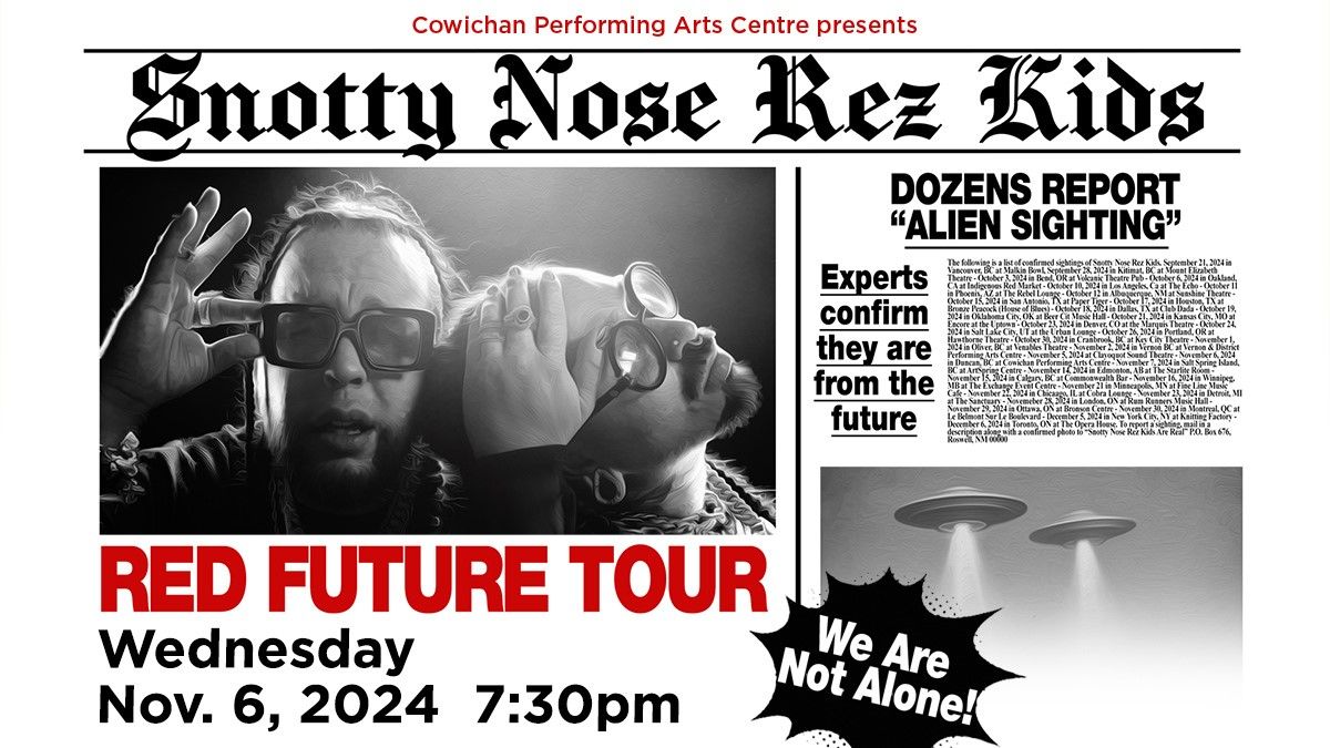 Snotty Nose Rez Kids: RED FUTURE TOUR | Cowichan Performing Arts Centre