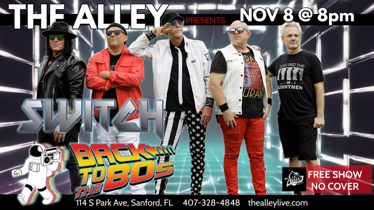 SWITCH : Back to the 80's Tribute Band at The Alley in Sanford