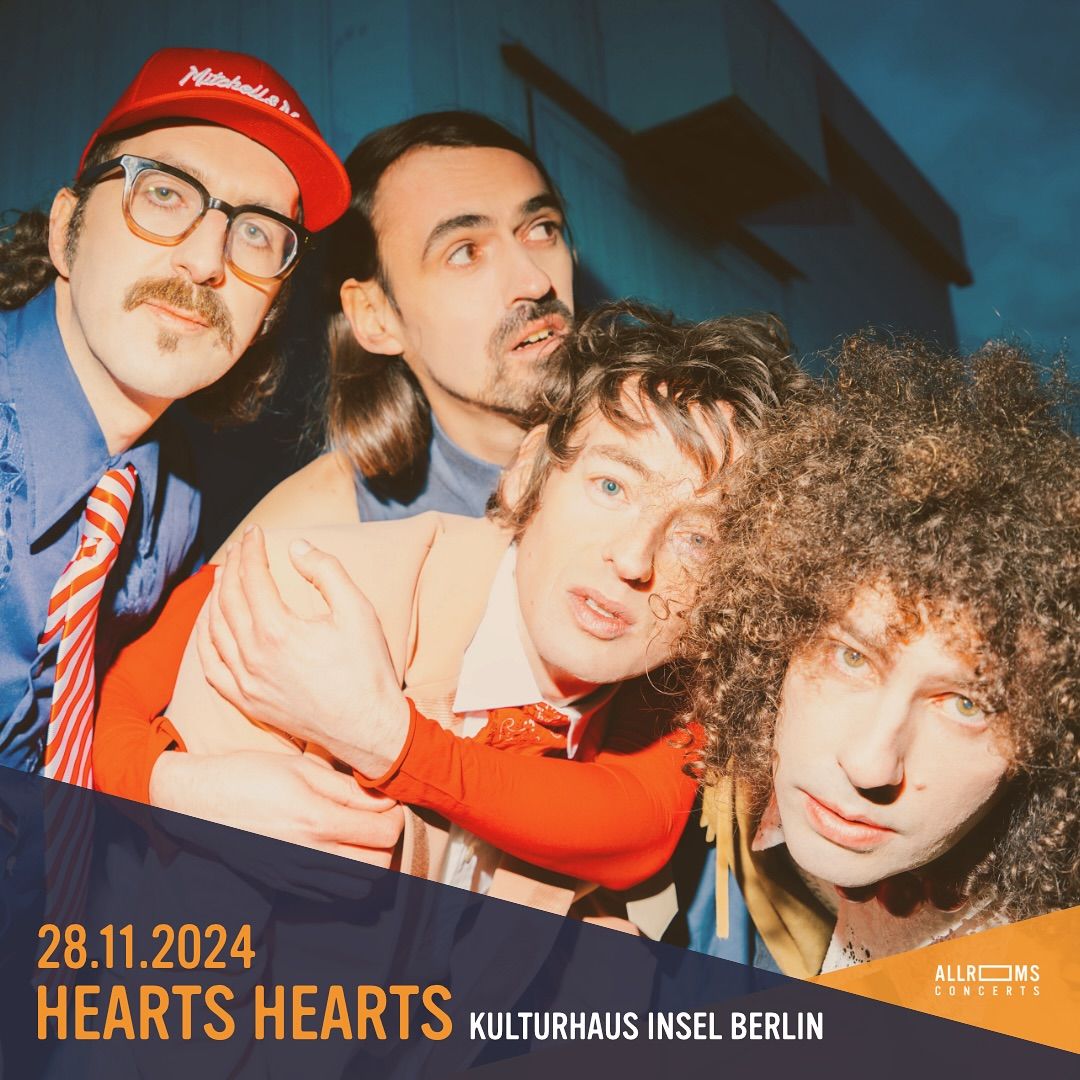 Hearts Hearts \u2022 Kulturhaus Insel (Berlin)