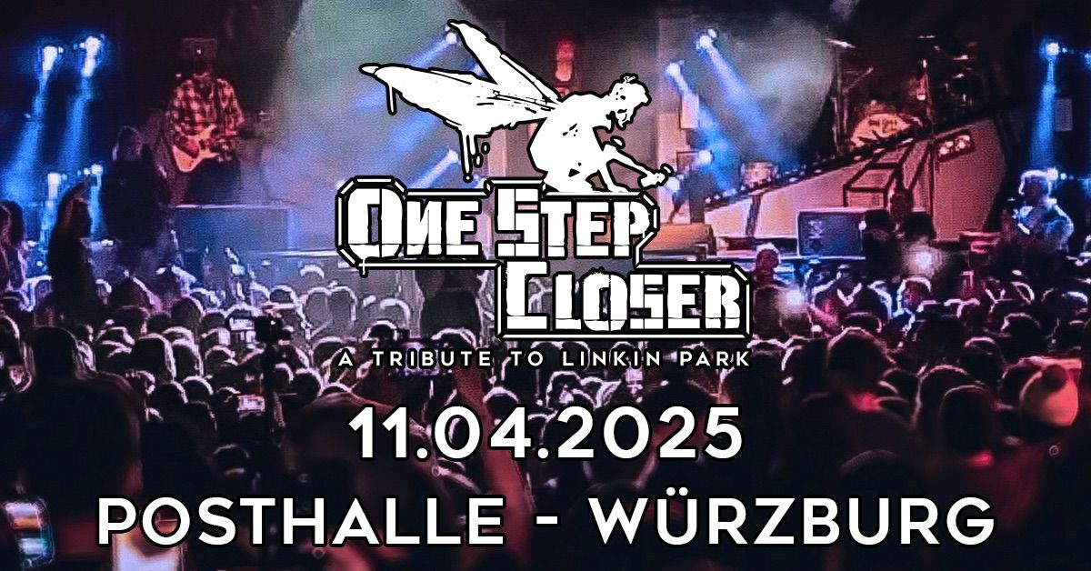 ONE STEP CLOSER - A Tribute to Linkin Park | POSTHALLE W\u00dcRZBURG