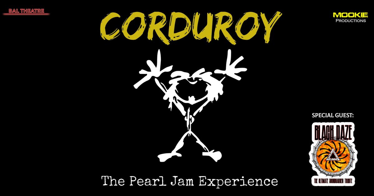 Corduroy - The Pearl Jam Experience w\/ Blackdaze - The Ultimate Soungarden Tribute - ALL AGES