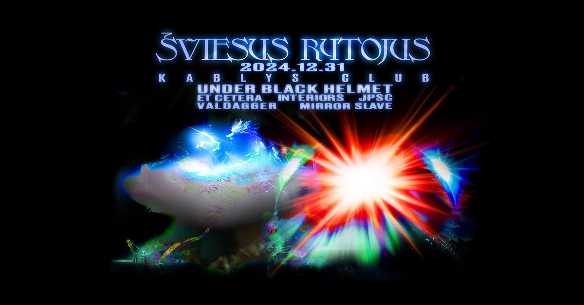 \u0160VIESUS RYTOJUS: UNDER BLACK HELMET, ET CETERA, INTERIORS, JPSC, MIRROR SLAVE, VALDAGGER