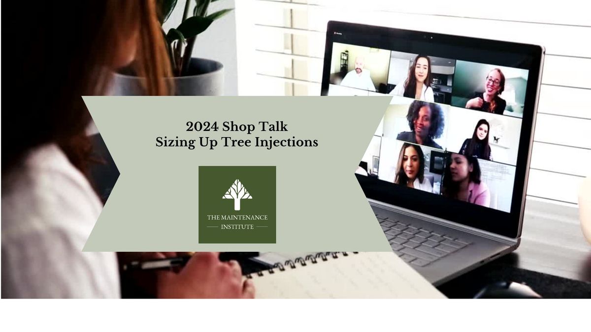 2024 Shop Talk: Sizing Up Tree Injections