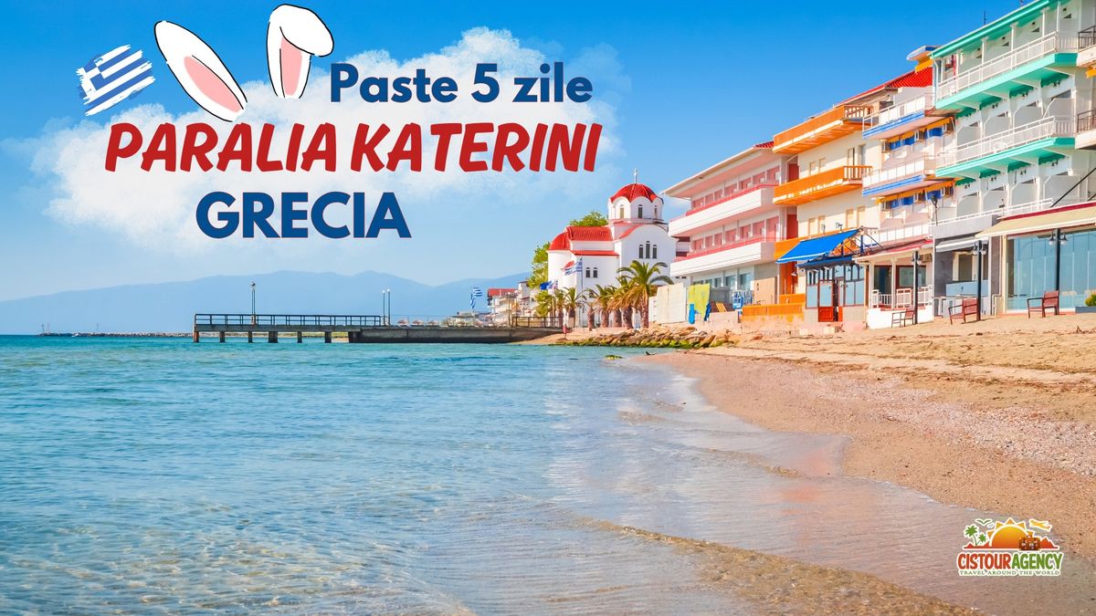 PASTE 5 ZILE GRECIA - PARALIA KATERINI 