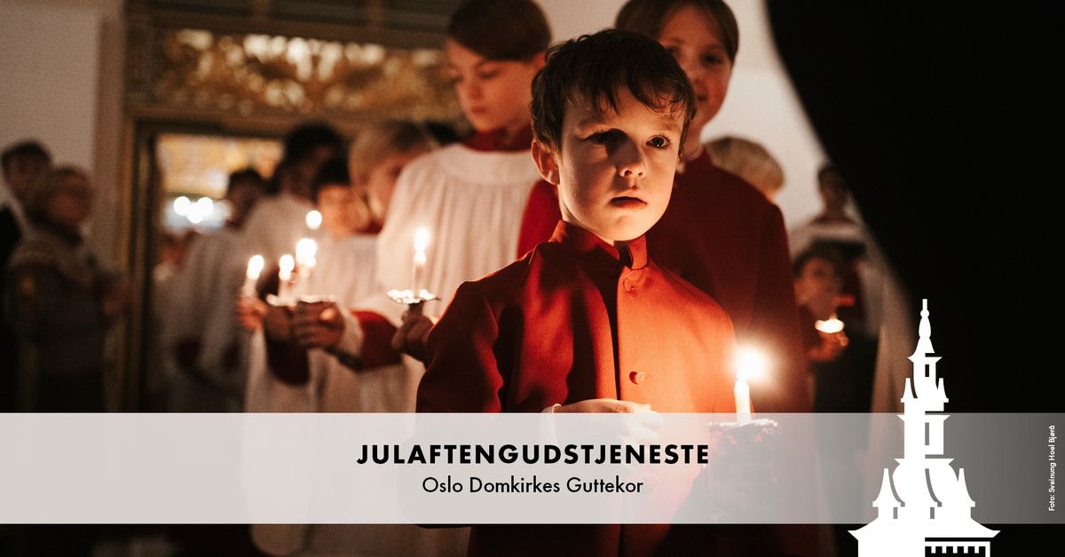 Julaftengudstjeneste med Oslo Domkirkes Guttekor