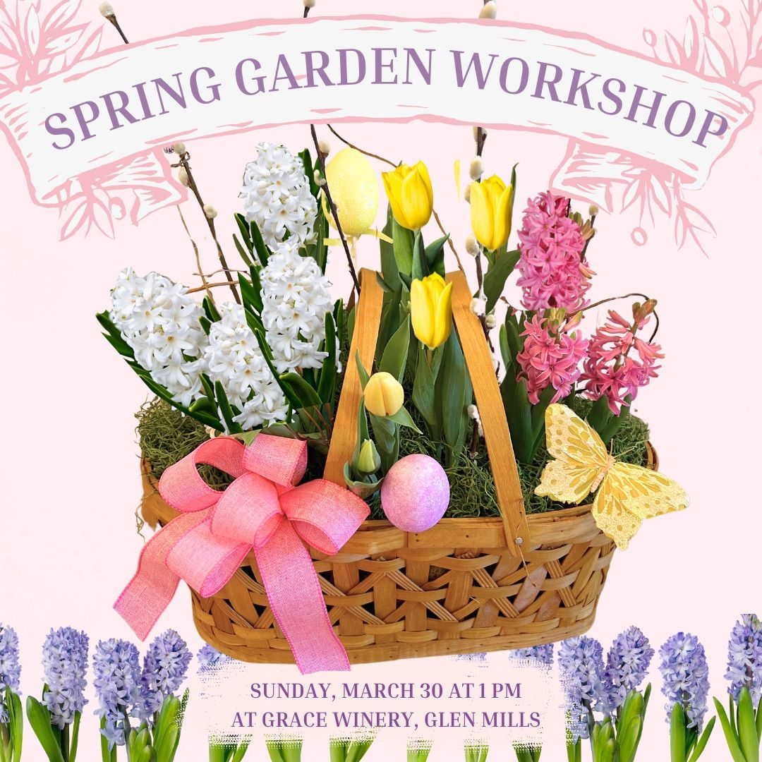 Spring Wine & Garden Workshop at Grace Winery