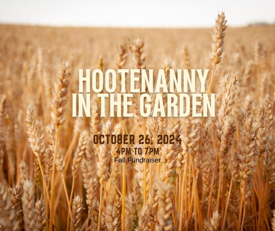 Hootenanny in the Garden is happening 