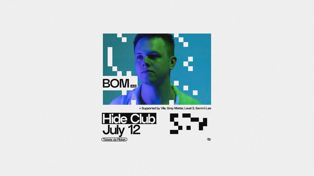 Hide Presents: B.O.M (AUS) - (FREE EVENT)