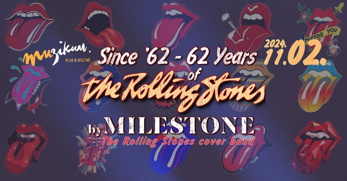 Milestone \u2013 Since \u201962 Rolling Stones 62 Years \u2013 Dalok 7 \u00e9vtizedb\u0151l