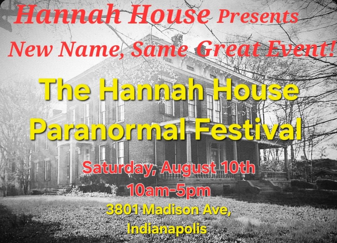 The Hannah House Paranormal Festival