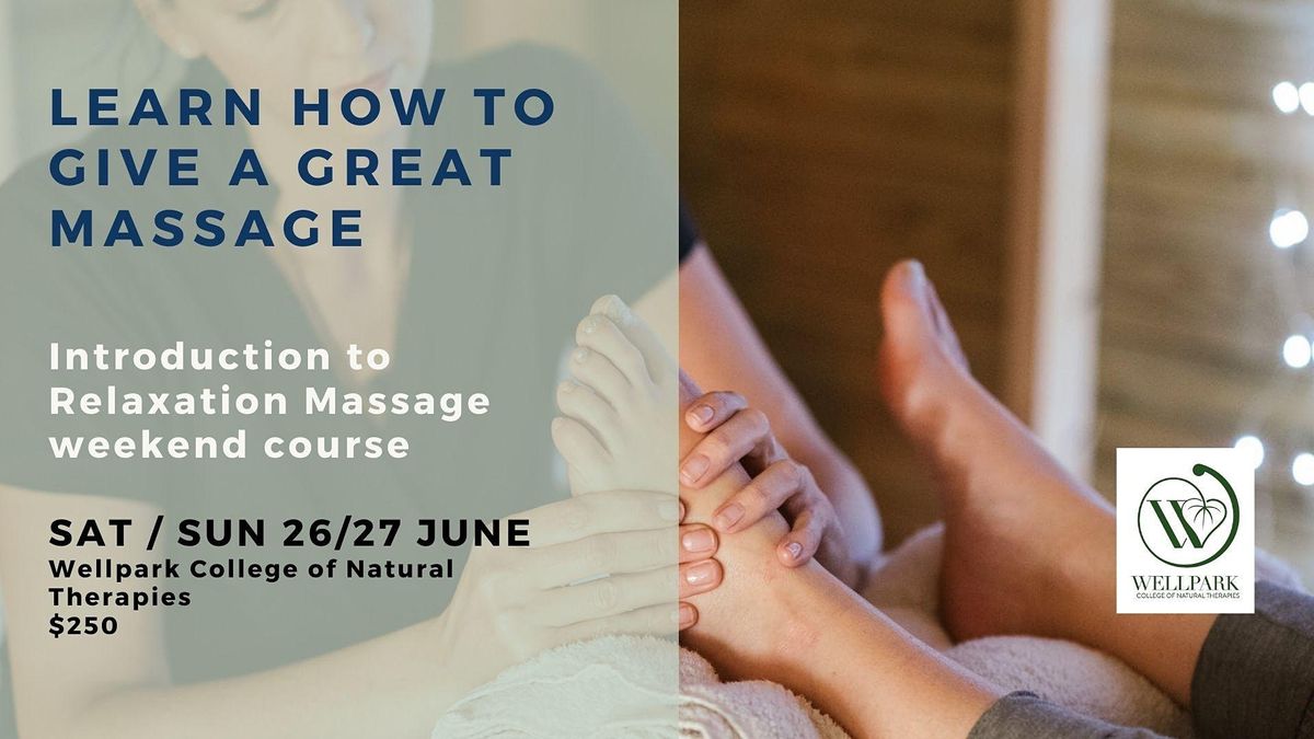 Learn  how to give a  Relaxation Massage Weekend Course in  June