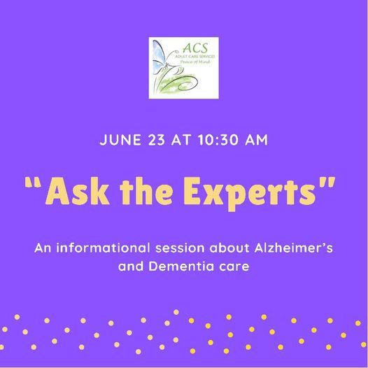 \u201cAsk the Experts\u201d An information session about Alzheimer\u2019s and Dementia