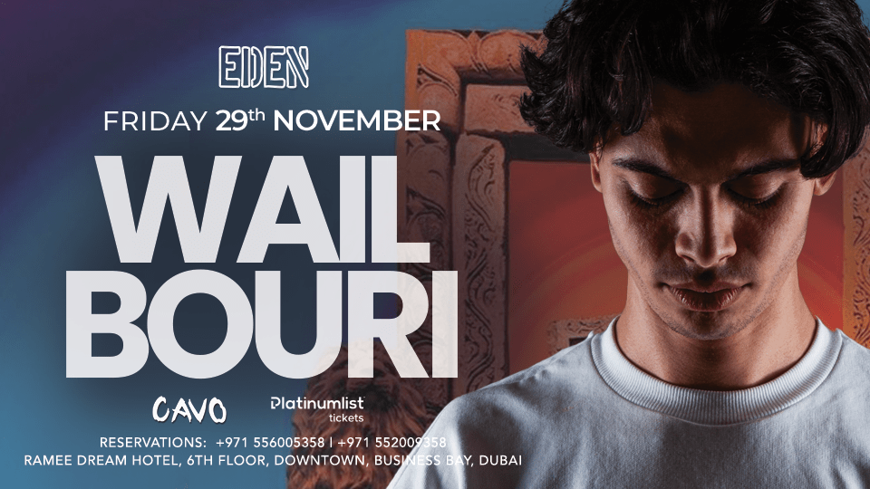 Eden Presents DJ Wail Bouri Live in Dubai