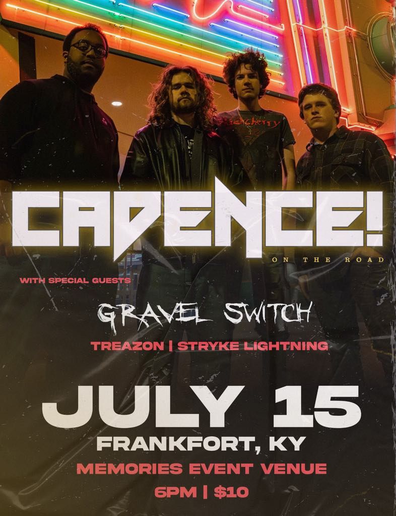 Cadence with special guests Gravel Switch, Treazon, and Stryke Lightning at Memories Event Venue