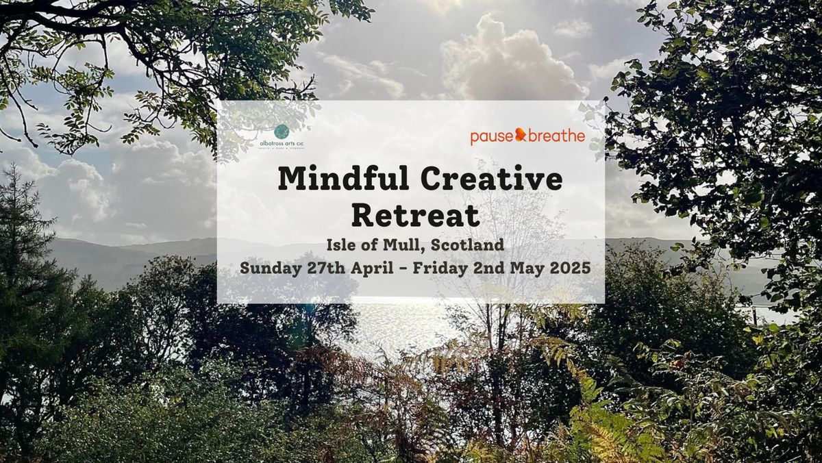 Mindful Creative Retreat: Isle of Mull