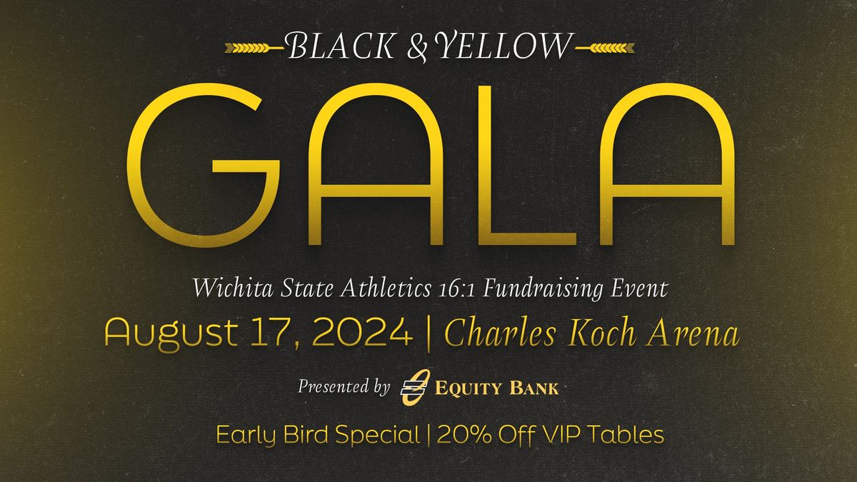 Black & Yellow Gala - Wichita State Athletics 16:1 Fundraising Event