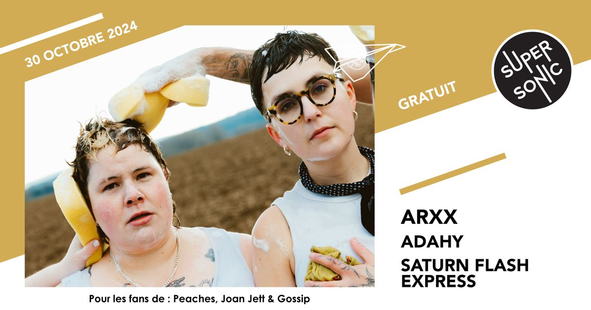 ARXX \u2022 Adahy \u2022 Saturn Flash Express \/ Supersonic (Free entry)