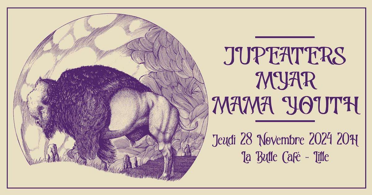 JUPEATERS\/MYAR\/MAMA YOUTH @ La Bulle Caf\u00e9, Lille