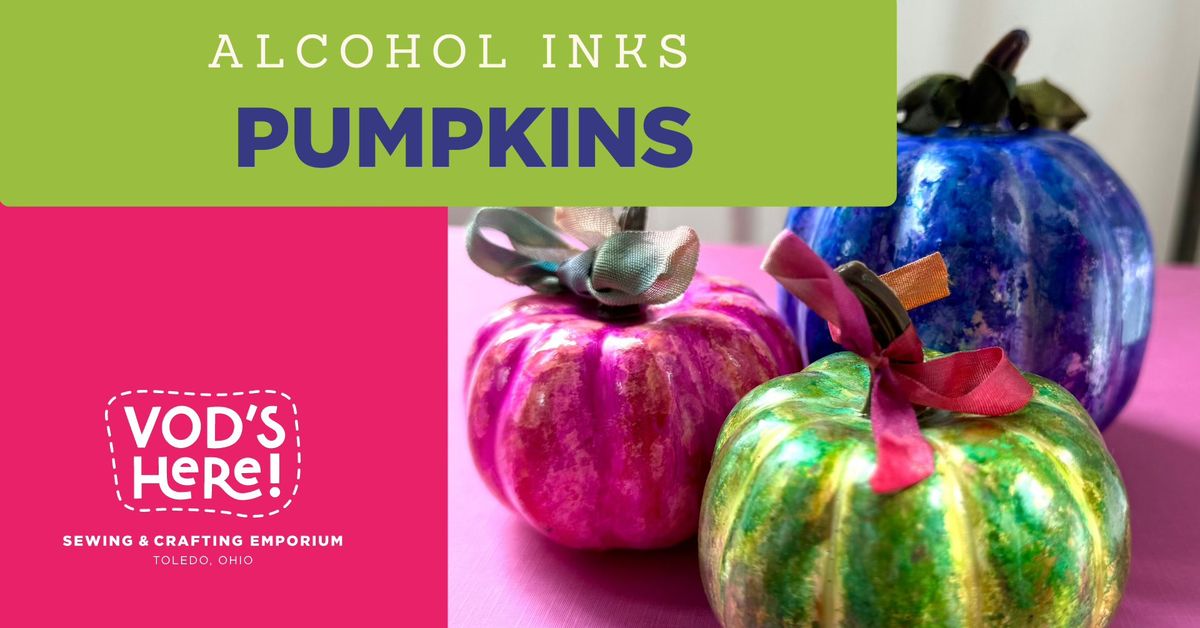 Alcohol Inks-Pumpkin Workshop