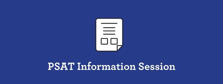 Grades 9-11 PSAT Information Session