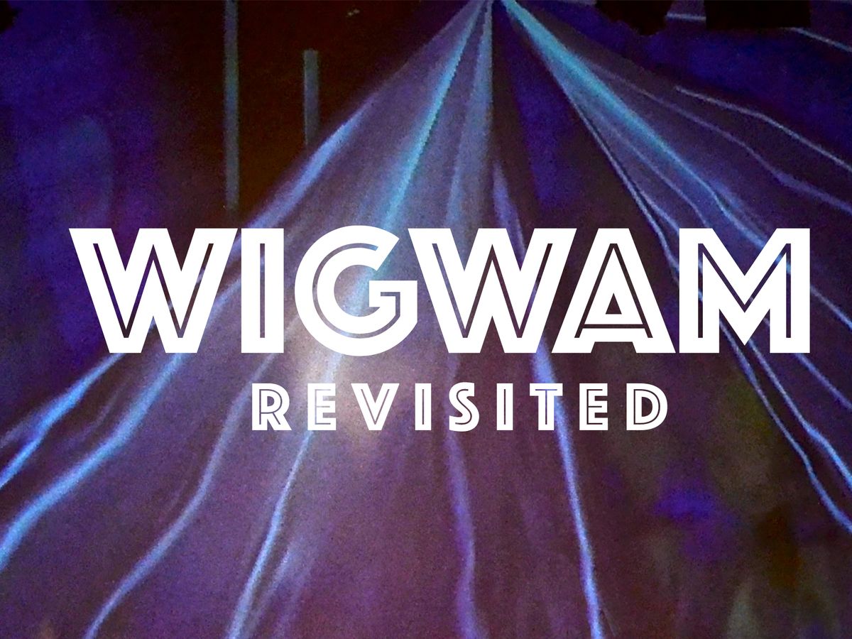 WIgwam Revisited 