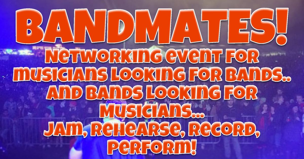 Bandmates! Networking Event. Episode 2!