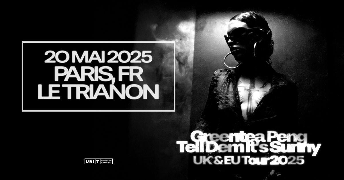 Greentea Peng\u2022 Le Trianon \u2022 20.05.25 