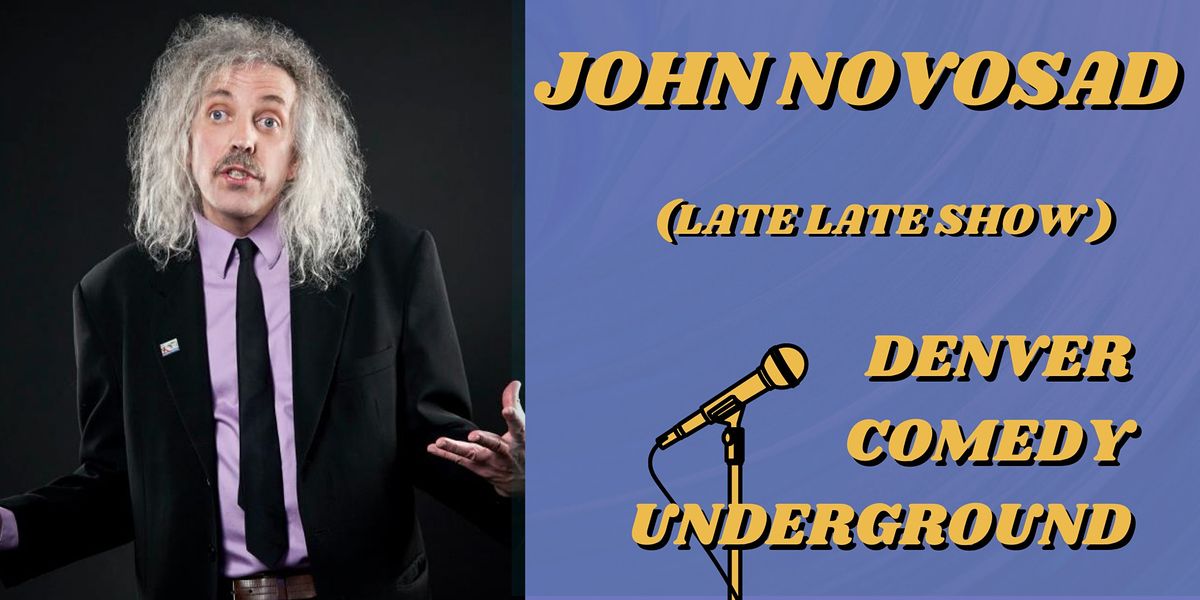 Friday Denver Comedy Underground: John Novosad (Late Late Show)