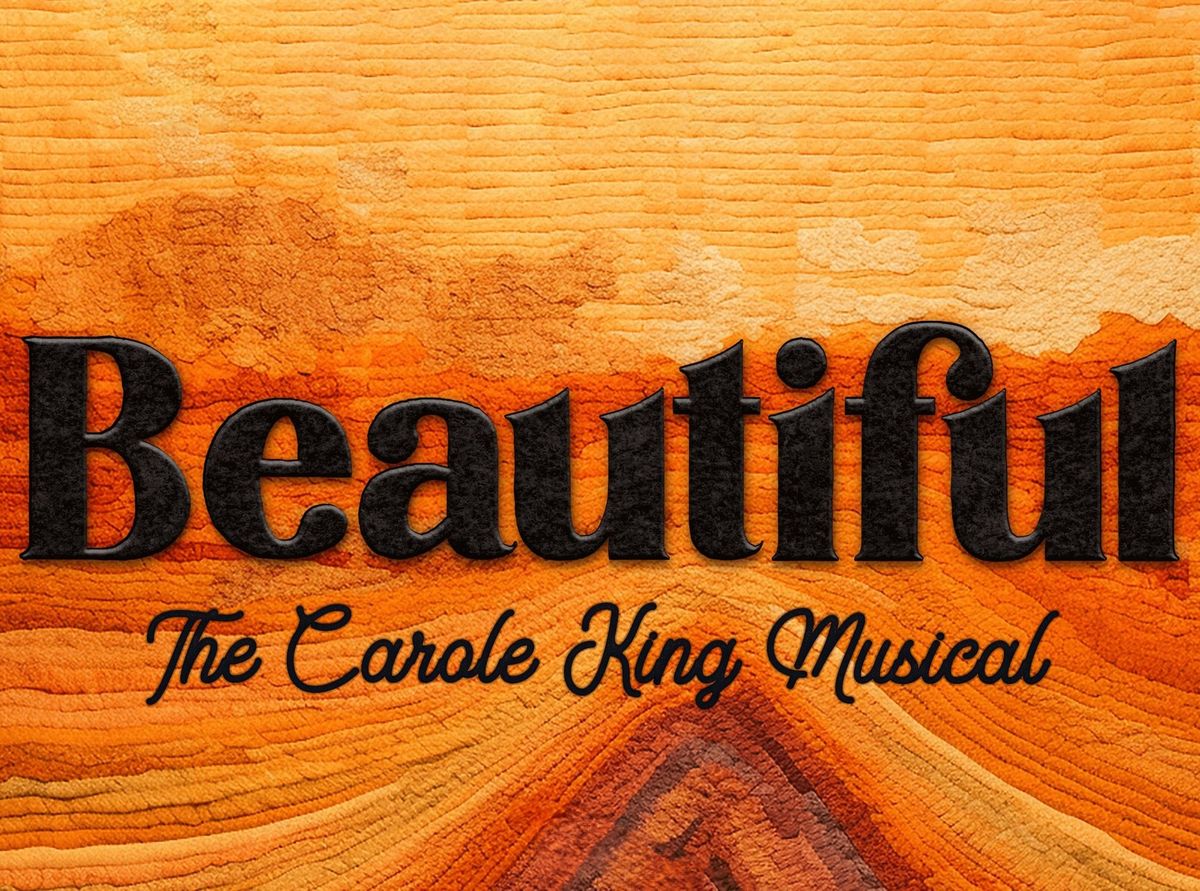 Drury Lane Presents: Beautiful the Carole King Musical