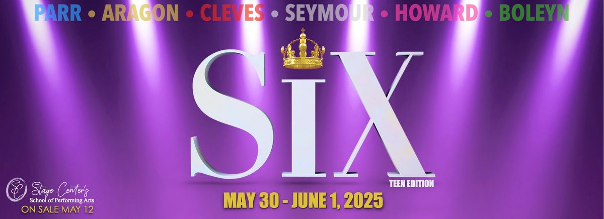 SIX ~ presented by Stage Center