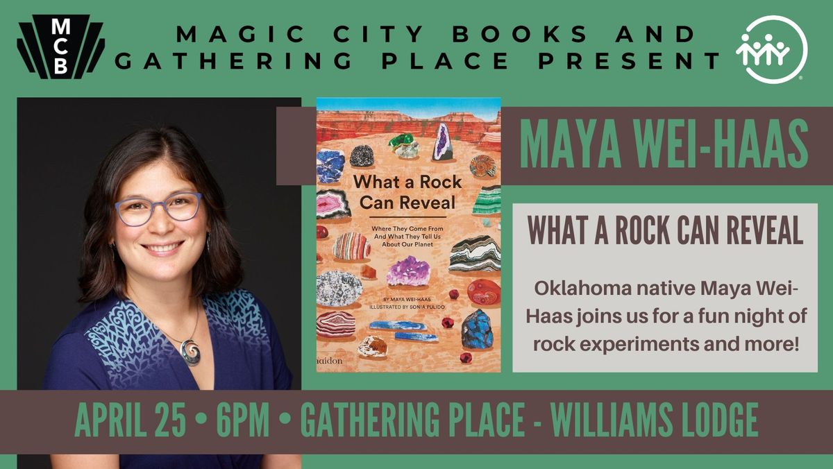 The Wonder of Rocks with Tulsa Native Maya Wei-Haas