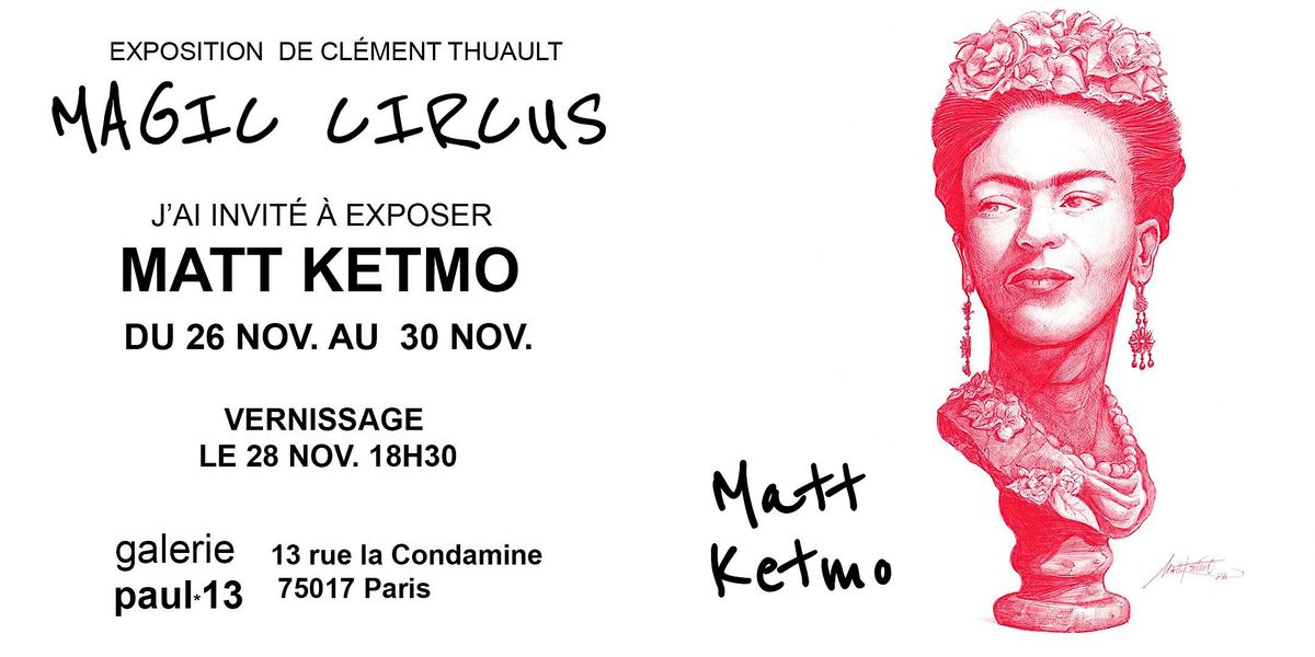 Vernissage  Magic Circus avec Matt Ketmo
