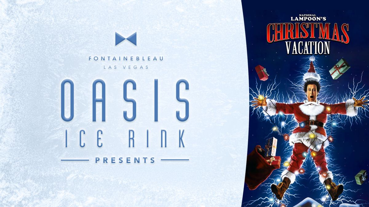 Oasis Ice Rink Movie Night: National Lampoon's Christmas Vacation