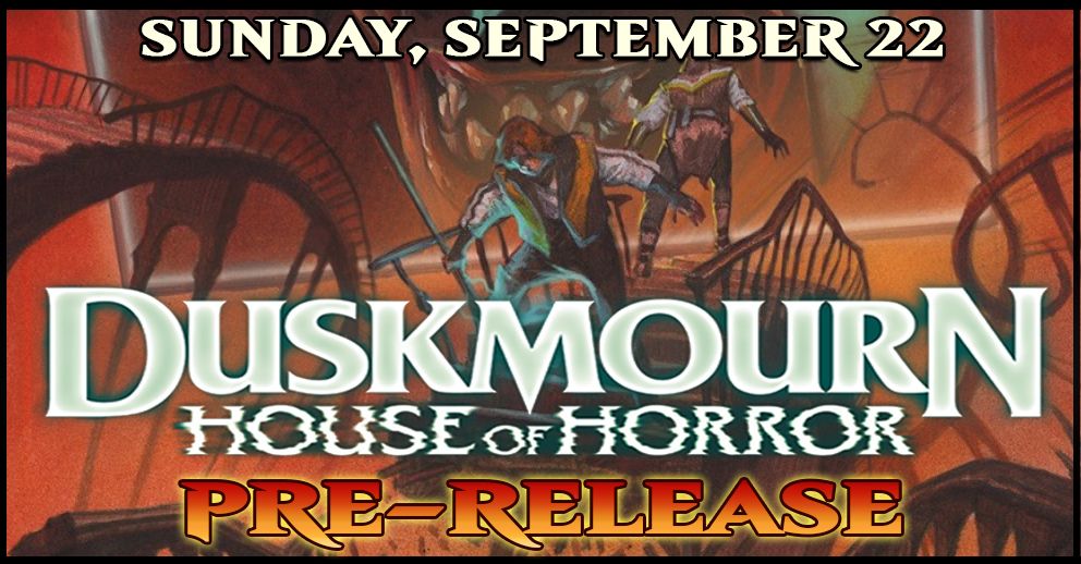 FNM: Duskmourn - House of Horror Sunday Pre-Release Party