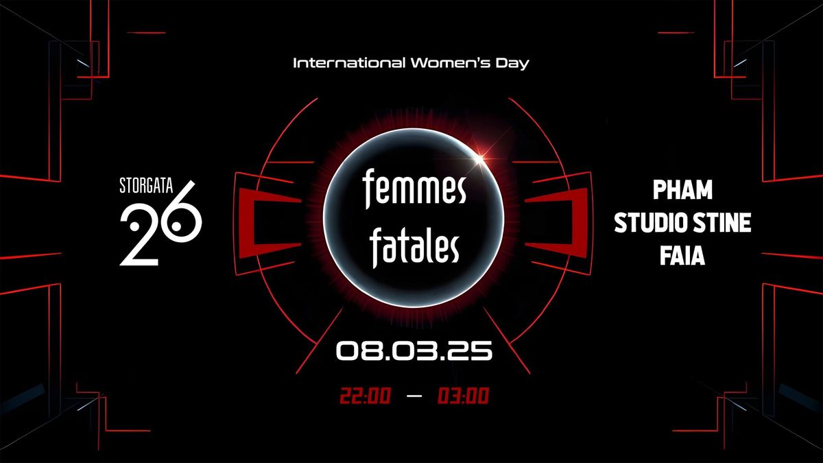 Femmes Fatales @ STALLEN, S26 \/\/ FAIA, STUDIO STINE, PHAM