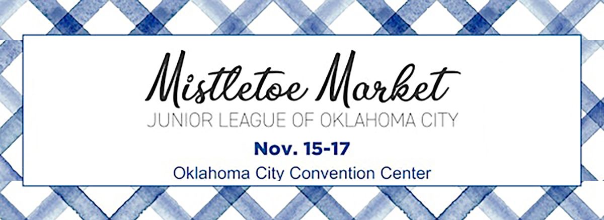 Mistletoe Market - Junior League of Oklahoma City