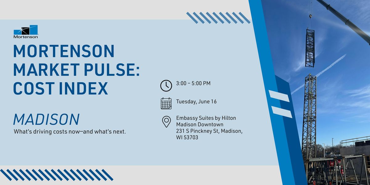 Mortenson Market Pulse: Cost Index \u2014 Madison