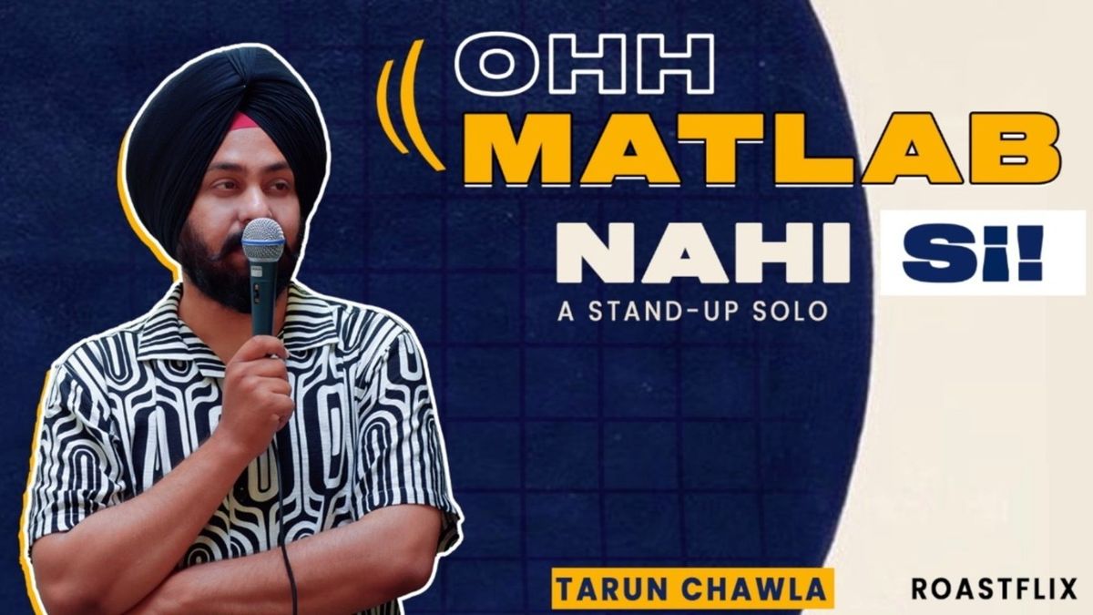 Ohh Matlab Nahi Sii..by Tarun Chawla - Roastflix