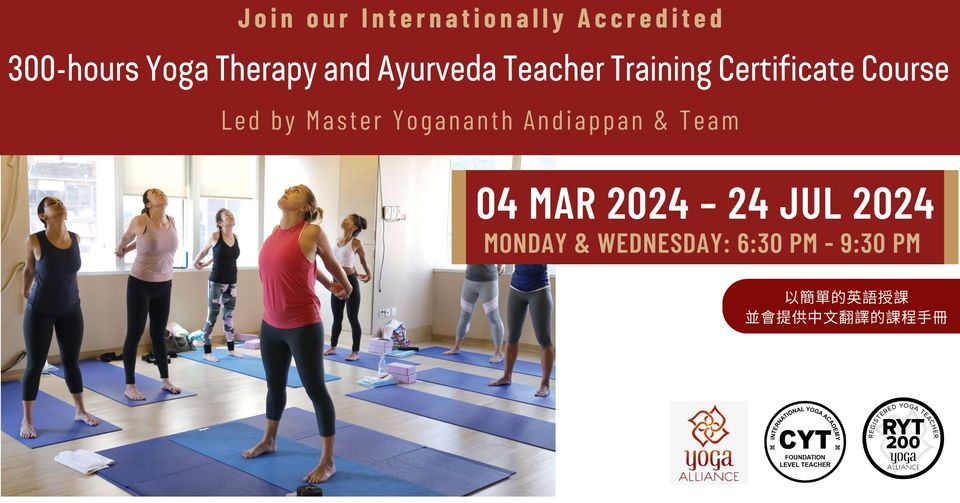 300-hours Yoga Therapy and Ayurveda Teacher Training Certificate Course 4 March 2024 ~ 24 July 2024