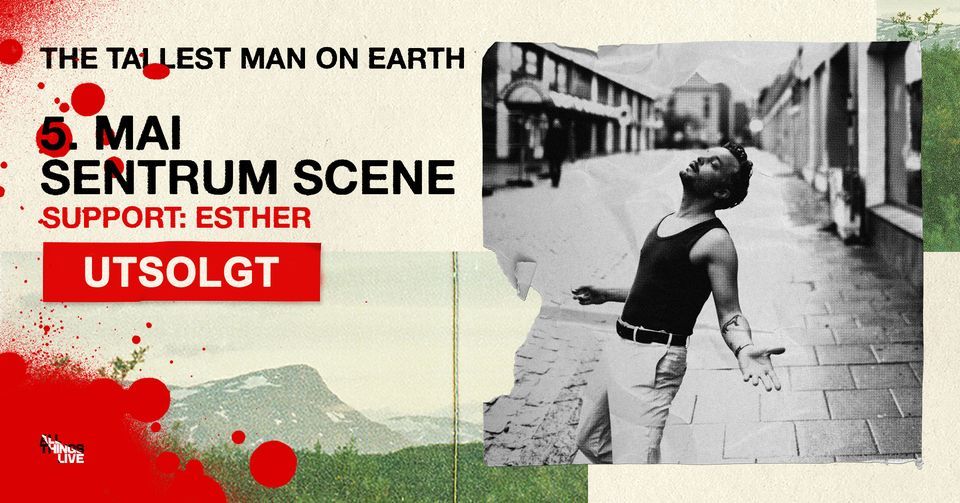 UTSOLGT! The Tallest Man On Earth // Sentrum Scene // Pres. av All ...