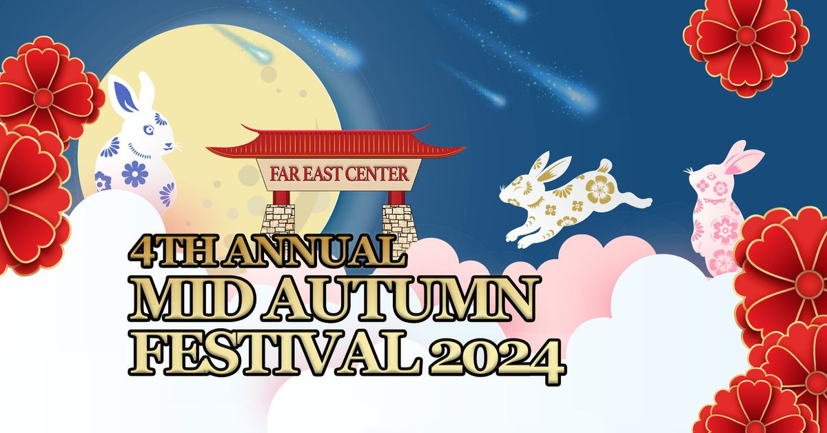 Far East Center Mid-Autumn Festival 2024
