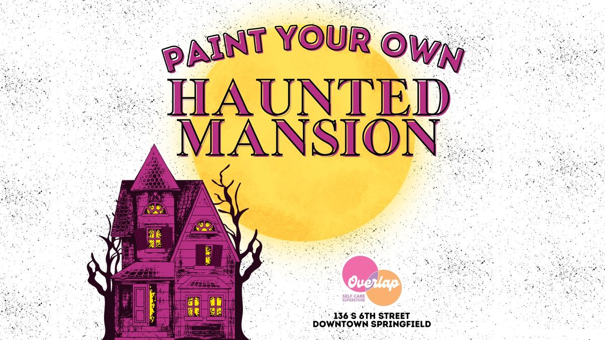 (SOLD OUT)Haunted Mansion - Paint Your Own!