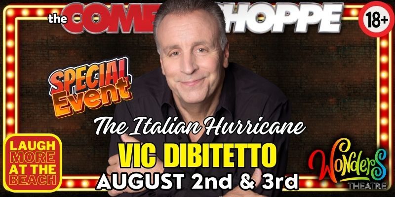 The Italian Hurricane Vic Dibitetto Returns to the Comedy Shoppe - Myrtle Beach, SC!